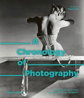 Eine Chronologie der Fotografie: Ein kultureller Zeitstrahl von der Camera Obscura zu Instagram - A Chronology of Photography: A Cultural Timeline from Camera Obscura to Instagram