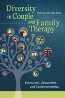 Diversität in der Paar- und Familientherapie: Ethnien, Sexualitäten und Sozioökonomie - Diversity in Couple and Family Therapy: Ethnicities, Sexualities, and Socioeconomics