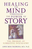 Heilung des Geistes durch die Kraft der Geschichte: Das Versprechen der narrativen Psychiatrie - Healing the Mind Through the Power of Story: The Promise of Narrative Psychiatry