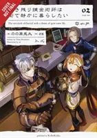 Der Alchemist, der überlebte, träumt jetzt von einem ruhigen Stadtleben, Band 2 (Light Novel) - The Alchemist Who Survived Now Dreams of a Quiet City Life, Vol. 2 (Light Novel)