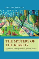 Das Geheimnis des Kibbuz: Egalitäre Prinzipien in einer kapitalistischen Welt - The Mystery of the Kibbutz: Egalitarian Principles in a Capitalist World