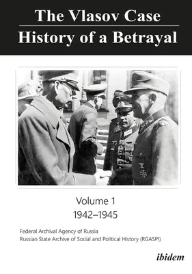 Der Fall Wlassow: Geschichte eines Verrats: Band 1: 1942-1945 - The Vlasov Case: History of a Betrayal: Volume 1: 1942-1945