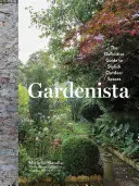 Gardenista: Der ultimative Leitfaden für stilvolle Außenbereiche - Gardenista: The Definitive Guide to Stylish Outdoor Spaces