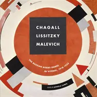 Chagall, Lissitzky, Malewitsch: Die russische Avantgarde in Witebsk (1918-1922) - Chagall, Lissitzky, Malevitch: The Russian Avant-Garde in Vitebsk (1918-1922)