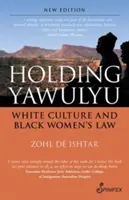 Holding Yawulyu: Weiße Kultur und das Recht der schwarzen Frauen - Holding Yawulyu: White Culture and Black Women's Law