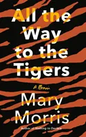 Der ganze Weg zu den Tigern: Eine Erinnerung - All the Way to the Tigers: A Memoir