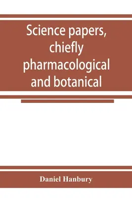 Wissenschaftliche Abhandlungen, vor allem pharmakologische und botanische - Science papers, chiefly pharmacological and botanical