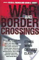 Krieg und Grenzüberschreitung: Ethik im Spannungsfeld der Kulturen - War and Border Crossings: Ethics When Cultures Clash