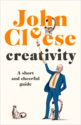 Kreativität: Ein kurzer und heiterer Leitfaden - Creativity: A Short and Cheerful Guide