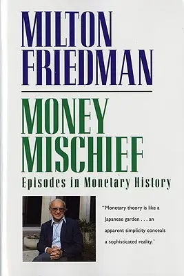 Unfug mit Geld: Episoden aus der Geldgeschichte - Money Mischief: Episodes in Monetary History