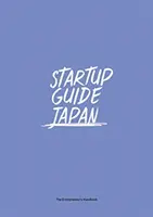 Startup-Führer Japan: Band 1 - Startup Guide Japan: Volume 1