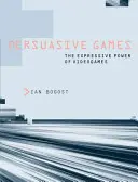 Persuasive Spiele: Die Ausdruckskraft von Videospielen - Persuasive Games: The Expressive Power of Videogames