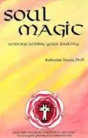 Seelenmagie - Die eigene Reise verstehen - Soul Magic - Understanding Your Journey