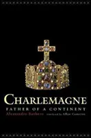 Karl der Große: Vater eines Kontinents - Charlemagne: Father of a Continent