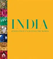 Indien, Juwelen, die die Welt verzaubern: Jedes Bild erzählt eine Geschichte - India, Jewels That Enchanted the World: Every Picture Tells a Story