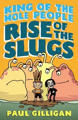 König der Maulwurfsmenschen: Der Aufstieg der Nacktschnecken - King of the Mole People: Rise of the Slugs