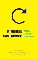 Einführung einer neuen Wirtschaft: Pluralistisch, nachhaltig und fortschrittlich - Introducing a New Economics: Pluralist, Sustainable and Progressive