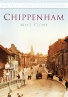 Chippenham - Großbritannien in alten Fotografien - Chippenham - Britain in Old Photographs