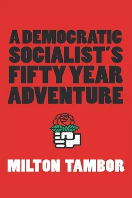 Das fünfzigjährige Abenteuer eines demokratischen Sozialisten - A Democratic Socialist's Fifty Year Adventure