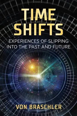 Zeitverschiebungen: Erfahrungen mit dem Hineinschlüpfen in Vergangenheit und Zukunft - Time Shifts: Experiences of Slipping Into the Past and Future