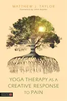 Yogatherapie als kreative Antwort auf Schmerz - Yoga Therapy as a Creative Response to Pain
