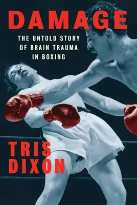 Beschädigung: Die unerzählte Geschichte eines Hirntraumas beim Boxen - Damage: The Untold Story of Brain Trauma in Boxing