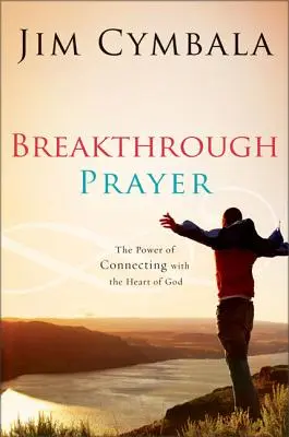 Durchbruchsgebet: Das Geheimnis, wie Sie von Gott erhalten, was Sie brauchen - Breakthrough Prayer: The Secret of Receiving What You Need from God