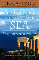 Segeln auf dem weindunklen Meer: Warum die Griechen wichtig sind - Sailing the Wine-Dark Sea: Why the Greeks Matter