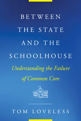 Zwischen dem Staat und dem Schulhaus: Das Scheitern von Common Core verstehen - Between the State and the Schoolhouse: Understanding the Failure of Common Core