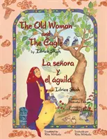 Die alte Frau und der Adler - The Old Woman and the Eagle - La seora y el gui: Englisch-Spanische Ausgabe - The Old Woman and the Eagle - La seora y el gui: English-Spanish Edition