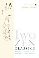 Zwei Zen-Klassiker: Das torlose Tor und die Aufzeichnungen der Blauen Klippe - Two Zen Classics: The Gateless Gate and the Blue Cliff Records