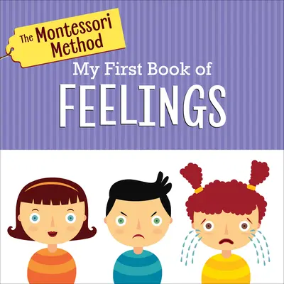 Die Montessori-Methode: Mein erstes Buch der Gefühle - The Montessori Method: My First Book of Feelings