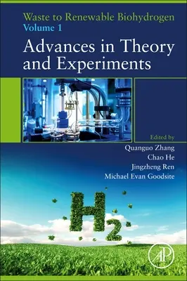 Abfall zu erneuerbarem Biowasserstoff: Band 1: Fortschritte in Theorie und Experimenten - Waste to Renewable Biohydrogen: Volume 1: Advances in Theory and Experiments