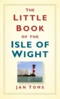 Das kleine Buch der Isle of Wight - The Little Book of the Isle of Wight