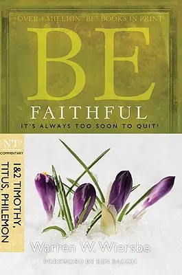 Sei treu (1 & 2 Timotheus, Titus, Philemon): Es ist immer zu früh zum Aufhören! - Be Faithful (1 & 2 Timothy, Titus, Philemon): It's Always Too Soon to Quit!