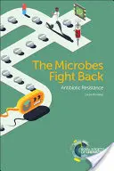 Die Mikroben wehren sich: Antibiotikaresistenz - The Microbes Fight Back: Antibiotic Resistance