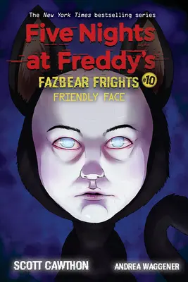 Freundliches Gesicht: Ein Afk-Buch (Five Nights at Freddy's: Fazbear Frights #10), 10 - Friendly Face: An Afk Book (Five Nights at Freddy's: Fazbear Frights #10), 10