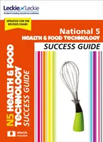National 5 Health and Food Technology Success Guide - Lernen Sie für die Sqa-Prüfungen - National 5 Health and Food Technology Success Guide - Revise for Sqa Exams