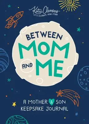 Zwischen Mama und mir: Ein Mutter-Sohn-Tagebuch als Andenken - Between Mom and Me: A Mother and Son Keepsake Journal