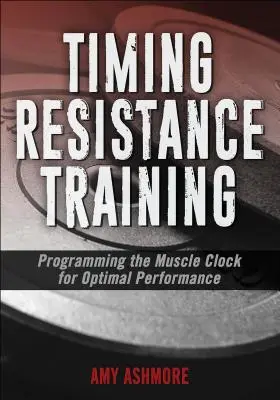 Timing des Widerstandstrainings: Programmierung der Muskeltaktung für optimale Leistung - Timing Resistance Training: Programming the Muscle Clock for Optimal Performance