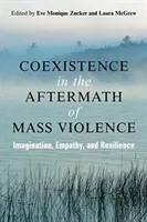 Koexistenz in der Zeit nach Massengewalt: Vorstellungskraft, Empathie und Widerstandskraft - Coexistence in the Aftermath of Mass Violence: Imagination, Empathy, and Resilience