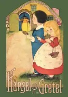 Hänsel und Gretel: Unzensierte farbige Reproduktion von 1916 - Hansel and Gretel: Uncensored 1916 Full Color Reproduction