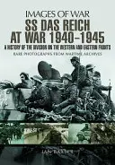 SS Das Reich im Krieg 1939-1945: Eine Geschichte der Division an der West- und Ostfront - SS Das Reich at War 1939-1945: A History of the Division on the Western and Eastern Fronts