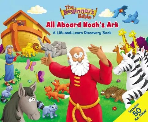 Die Bibel für Anfänger: Alles an Bord der Arche Noah: Ein Entdeckungsbuch zum Anheben und Lernen - The Beginner's Bible: All Aboard Noah's Ark: A Lift-And-Learn Discovery Book