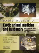Schnelle Übersicht über die Medizin und Haltung exotischer Tiere - Säugetiere, Vögel, Reptilien, Amphibien und Fische - Rapid Review of Exotic Animal Medicine and Husbandry - Pet Mammals, Birds, Reptiles, Amphibians and Fish