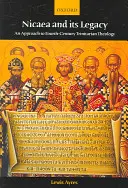 Nizäa und sein Erbe: Eine Annäherung an die trinitarische Theologie des vierten Jahrhunderts - Nicaea and Its Legacy: An Approach to Fourth-Century Trinitarian Theology