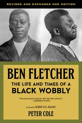 Ben Fletcher: Das Leben und die Zeiten eines schwarzen Wobblers - Ben Fletcher: The Life and Times of a Black Wobbly