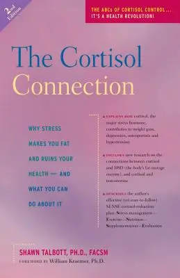 Die Cortisol-Verbindung: Warum Stress dick macht und die Gesundheit ruiniert - und was Sie dagegen tun können - The Cortisol Connection: Why Stress Makes You Fat and Ruins Your Health -- And What You Can Do about It