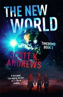 Neue Welt - Die Zeitbomben-Trilogie 3 - New World - The TimeBomb Trilogy 3