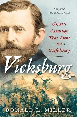 Vicksburg: Grants Feldzug, der die Konföderation zerschlug - Vicksburg: Grant's Campaign That Broke the Confederacy
